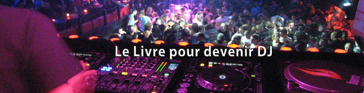 Le Livre pour devenir DJ